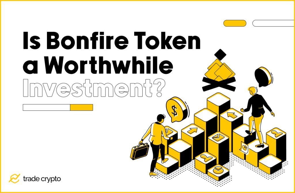 Is Bonfire Token a Worthwhile Investment