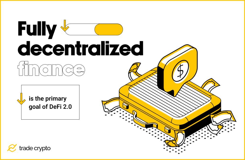 DeFi 2.0: fully decentralized finance