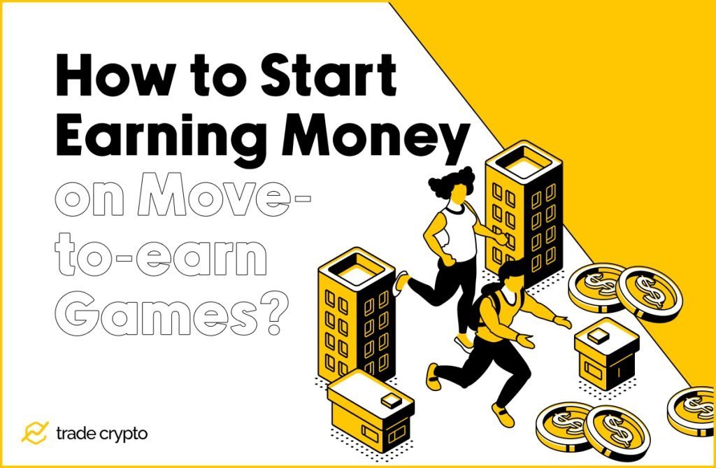 How to Earn Money on Move-to-earn Games