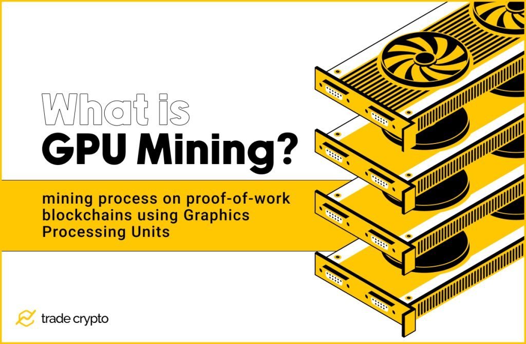 What is GPU Mining