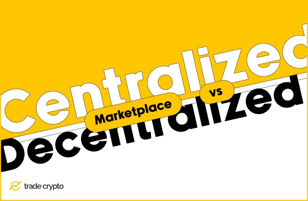 Centralized marketplace vs. decentralized