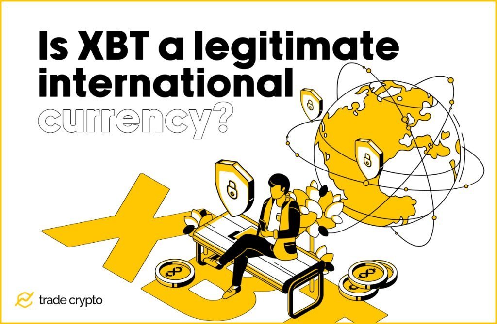 Is XBT a legitimate international currency