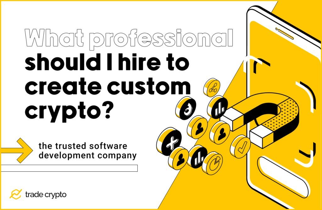 What professional should I hire to create custom crypto