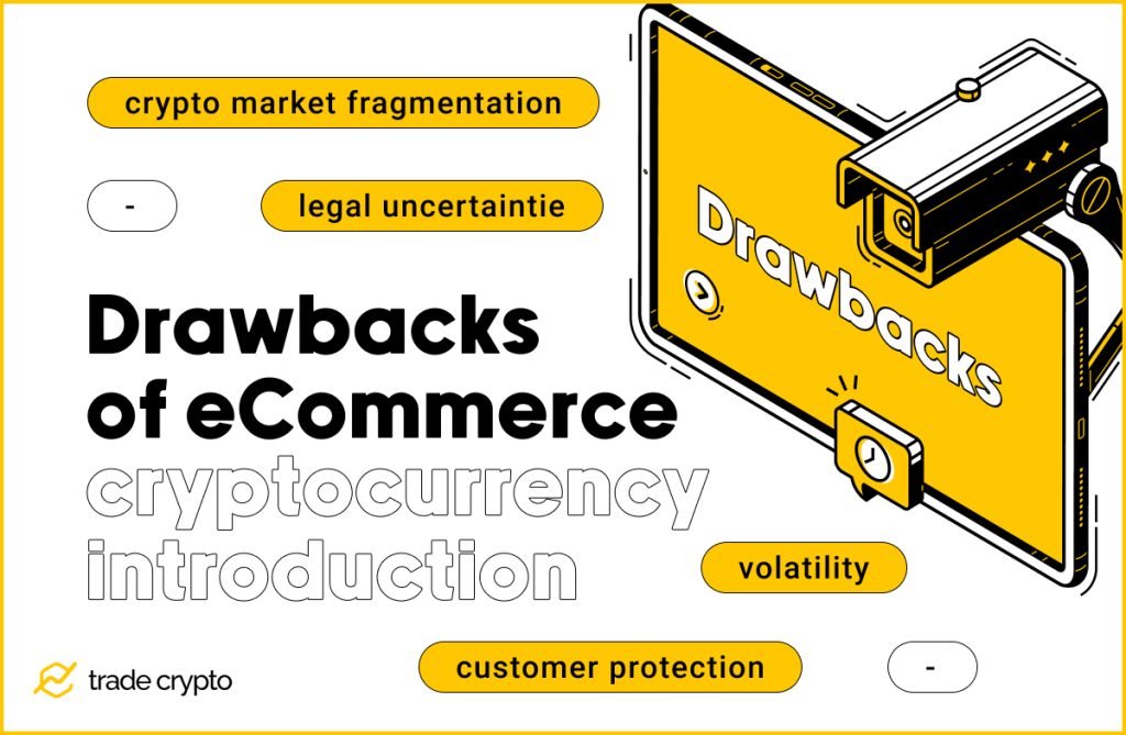 Drawbacks of eCommerce cryptocurrency introduction